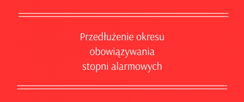 Przedłużenie obowiązywania stopni alarmowych BRAVO i BRAVO-CRP (30.05.2025)