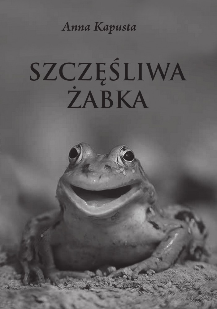 „Szczęśliwa Żabka” autorstwa Anny Kapusty już dostępna!
